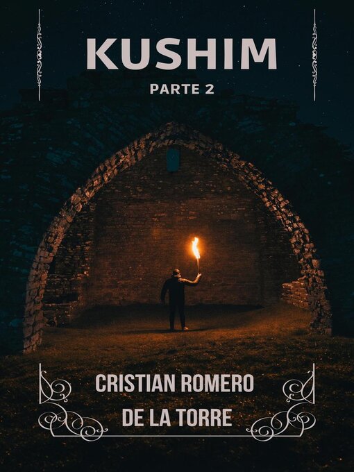 Title details for Kushim--Parte 2 by Cristian Romero de la Torre - Available